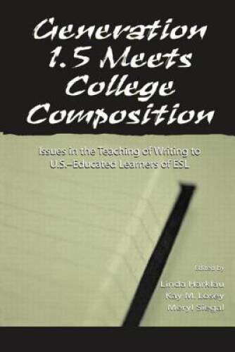 Generation 1.5 Meets College Composition: Issues in the Teaching of Writi – GOOD