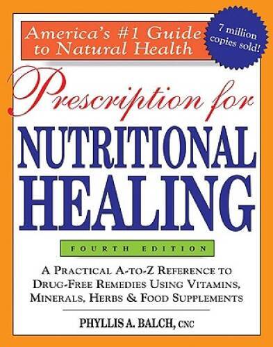 Prescription for Nutritional Healing, 4th Edition – Paperback – VERY GOOD