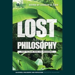 Lost and Philosophy: The Island Has Its Reasons (Blackwell Philosophy and Po…