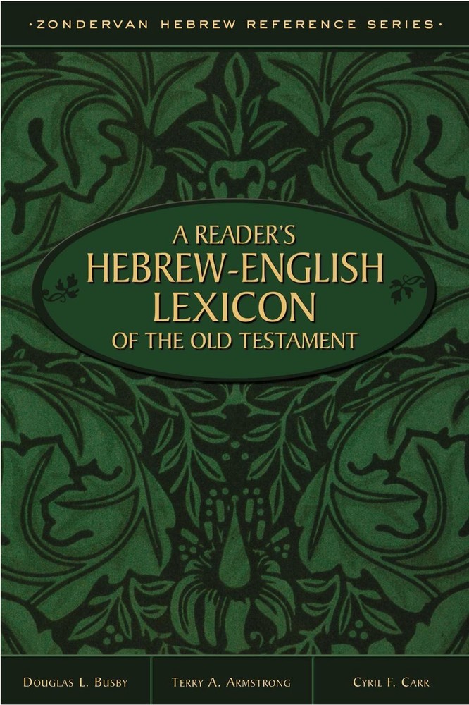 A Reader’s Hebrew-English Lexicon of the Old Testament by Terry A. Armstrong (En