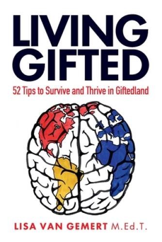 Living Gifted: 52 Tips To Survive and Thrive in Giftedland – Paperback – GOOD