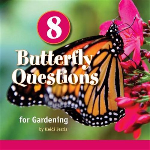 8 Butterfly Questions : For Gardening, Paperback by Ferris, Heidi, Like New U…