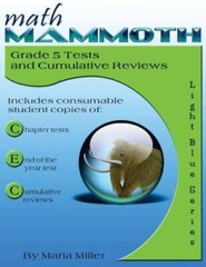 Math Mammoth, Grade 5 Tests and Cumulative Reviews (Light Blue Se – VERY GOOD