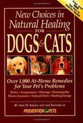 New Choices in Natural Healing for Dogs & Cats: Over 1,000 At-Home Remedies …