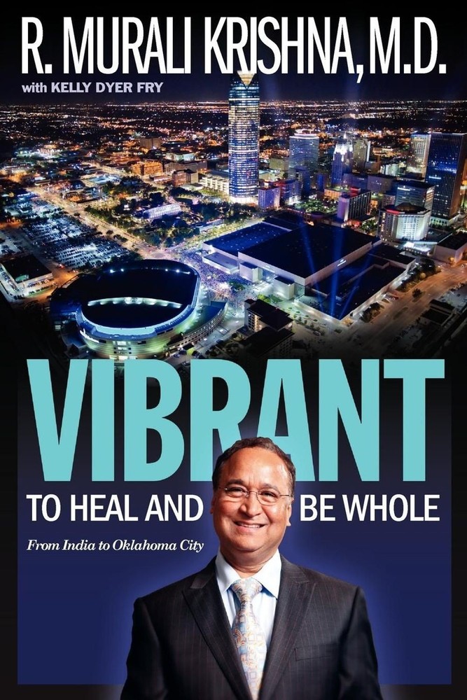 Vibrant: To Heal and Be Whole – From India to Oklahoma City by R. Murali Krishna