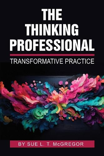 Sue L. T. McGregor The Thinking Professional (Paperback)