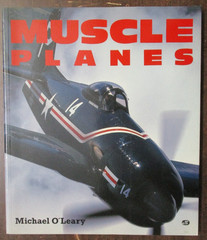 MUSCLE PLANES AVIATION BOOK BY MICHAEL O’LEARY 1990 MOTORBOOKS INTERNATIONAL NEW