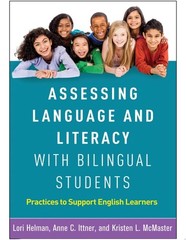 Assessing Language and Literacy with Bilingual Students: Practices to Support En