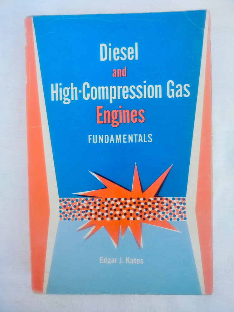 Diesel and High-Compression Gas Engines: Fundamentals by Edgar J. Kates, 1980