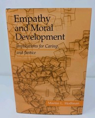 Empathy and Moral Development : Implications for Caring and Justice by Hoffman