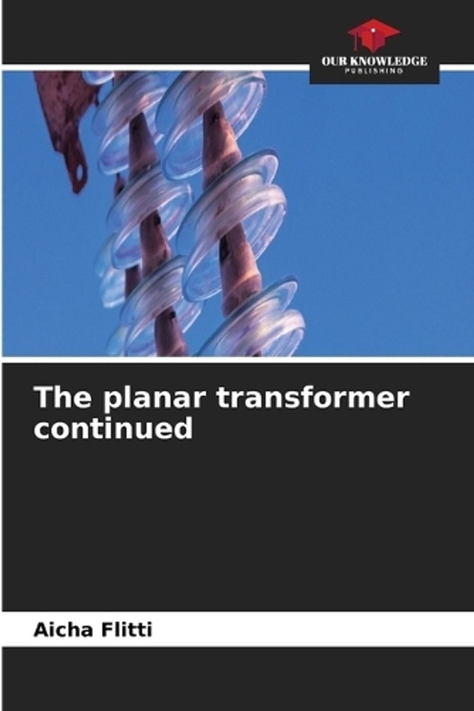 The planar transformer continued by Aicha Flitti Paperback Book