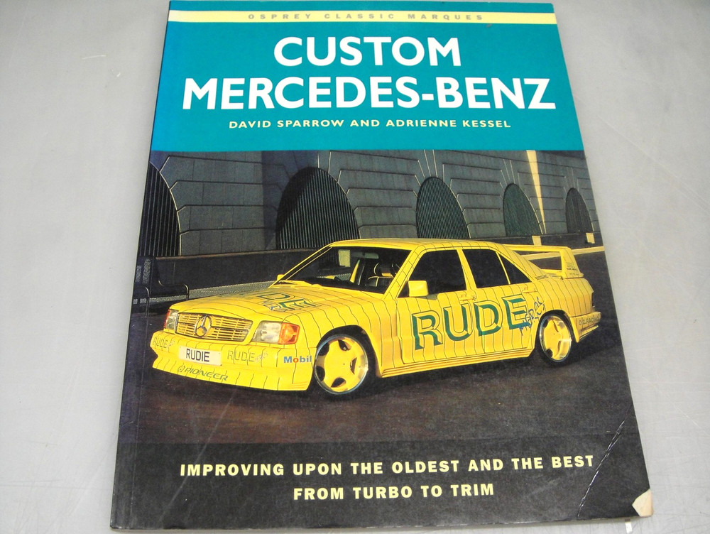 Custom Mercedes – Benz by David Sparrow & Adrienne Kessel 130 Pages