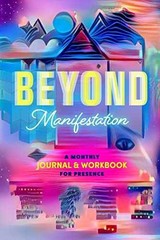Beyond Manifestation: A Monthly – Paperback, by Mullen Jessica; Cree – Very Good