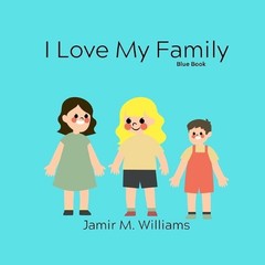 I Love My Family: Light Blue Book by Littlereadersbookshelf Company Paperback Bo