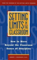 Setting Limits in the Classroom: How to Move Beyond the Classroom Dance of…