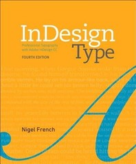 InDesign Type: Professional Typography with Adobe InDesign by Nigel French: Used