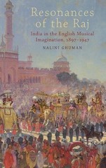 Resonances of the Raj: India in the English Musical Imagination,1897-1947 by Nal