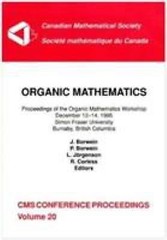 Organic Mathematics: Proceedings of the Organic Mathematics Workshop, Decemb…