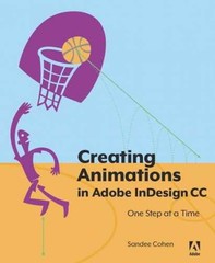 Creating Animations in Adobe Indesign – Paperback, by Cohen Sandee – Very Good j