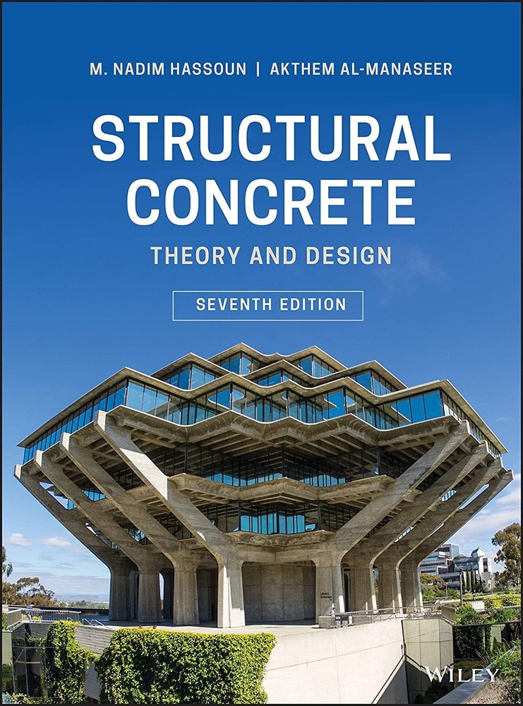 Structural Concrete: Theory and Design by M. Nadim Hassoun