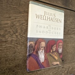 Pharisees and Sadducees Hardcover + Dust Jacket – Julius Wellhausen VERY GOOD +