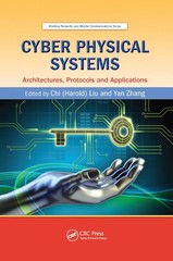Cyber Physical Systems: Architectures, Protocols and Applications by Chi Liu (En