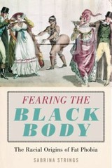 Fearing the Black Body: The Racial Origins of Fat Phobia, Strings, Sabrina, Good