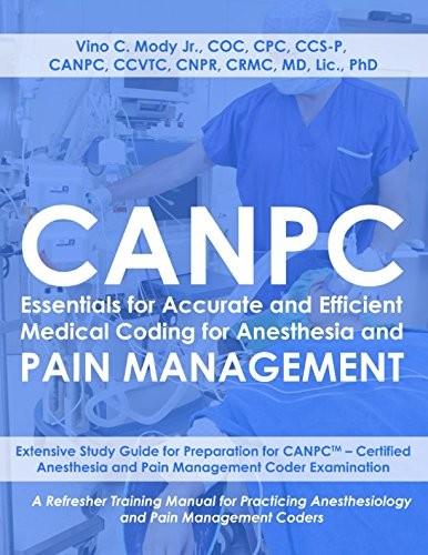 CANPC ESSENTIALS FOR ACCURATE AND EFFICIENT MEDICAL CODING By Mody Vino C. Jr.