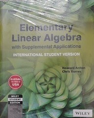 Elementary Linear Algebra with Supplemental Applications by Chris Rorres and…
