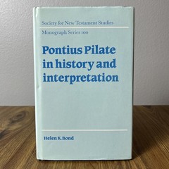 Pontius Pilate in History and Interpretation Monograph Series 100 Helen K. Bond