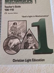 Mathematics 1 Teacher’s Guide. 101-105, 106-110. Christian Light Education