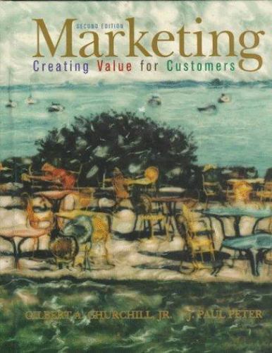 Marketing Ser.: Creating Value for Customers by Gilbert A. Churchill and J. Paul