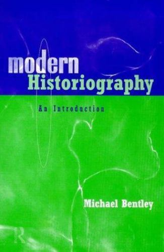 Modern Historiography – Michael Bentley, 0415202671, paperback
