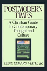 Postmodern Times: A Christian Guide to Contemporary Thought and Culture – GOOD