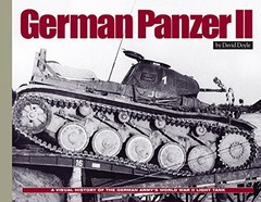 GERMAN PANZER II: A VISUAL HISTORY OF THE GERMAN ARMY’S By David Doyle