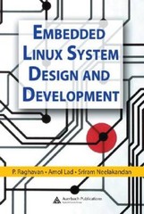 Embedded Linux System Design and Development – Hardcover By P. Raghavan – GOOD