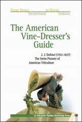 The American Vine-dresser’s Guide: Cultivation of the Vine and the Process of Wi