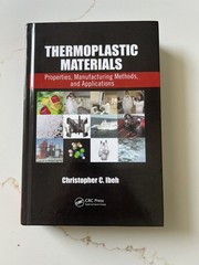 Thermoplastic Materials : Properties, Manufacturing Methods, and Applications