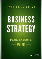 Business Strategy: Plan, Execute, Win! ~ PATRICK J. STROH ~ NEW ~ FREE SHIP