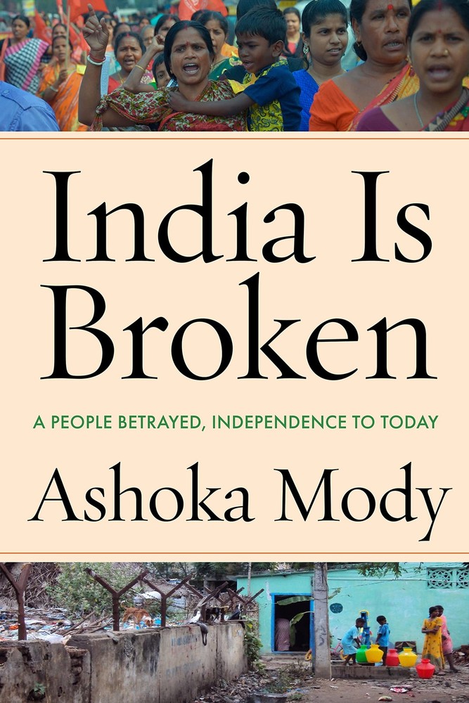 India Is Broken: A People Betrayed, Independence to Today – hardcover Mody, …