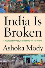 India Is Broken: A People Betrayed, Independence to Today – hardcover Mody, …
