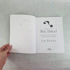 What’s the Big Idea? Question-Driven Units to Motivate Reading Writing Jim Burke