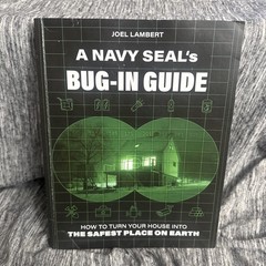 Navy SEAL Bug In Guide – Turn Your Home Into the Safest Place (Survival Book)