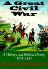 A Great Civil War : A Military and Political History, 1861-1865 H