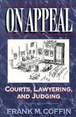 On Appeal: Courts, Lawyering, and Judging – Paperback By Coffin, Frank – GOOD