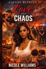 Caught Between Love and Chaos by Nicole Williams Paperback Book