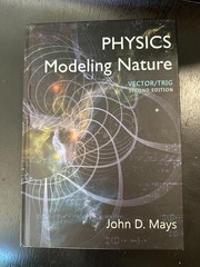 Physics : Modeling Nature by John D. Mays (2021, 2nd Edition, Hardcover)