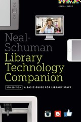 Neal-Schuman Library Technology Companion: A Basic Guide for Library Staff