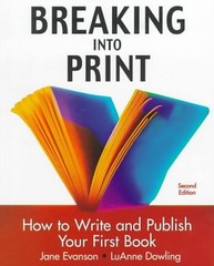 Breaking into Print: How to Write and Publish Your First Book – paperback Ev…