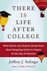 There Is Life After College: What P…, Selingo, Jeffre